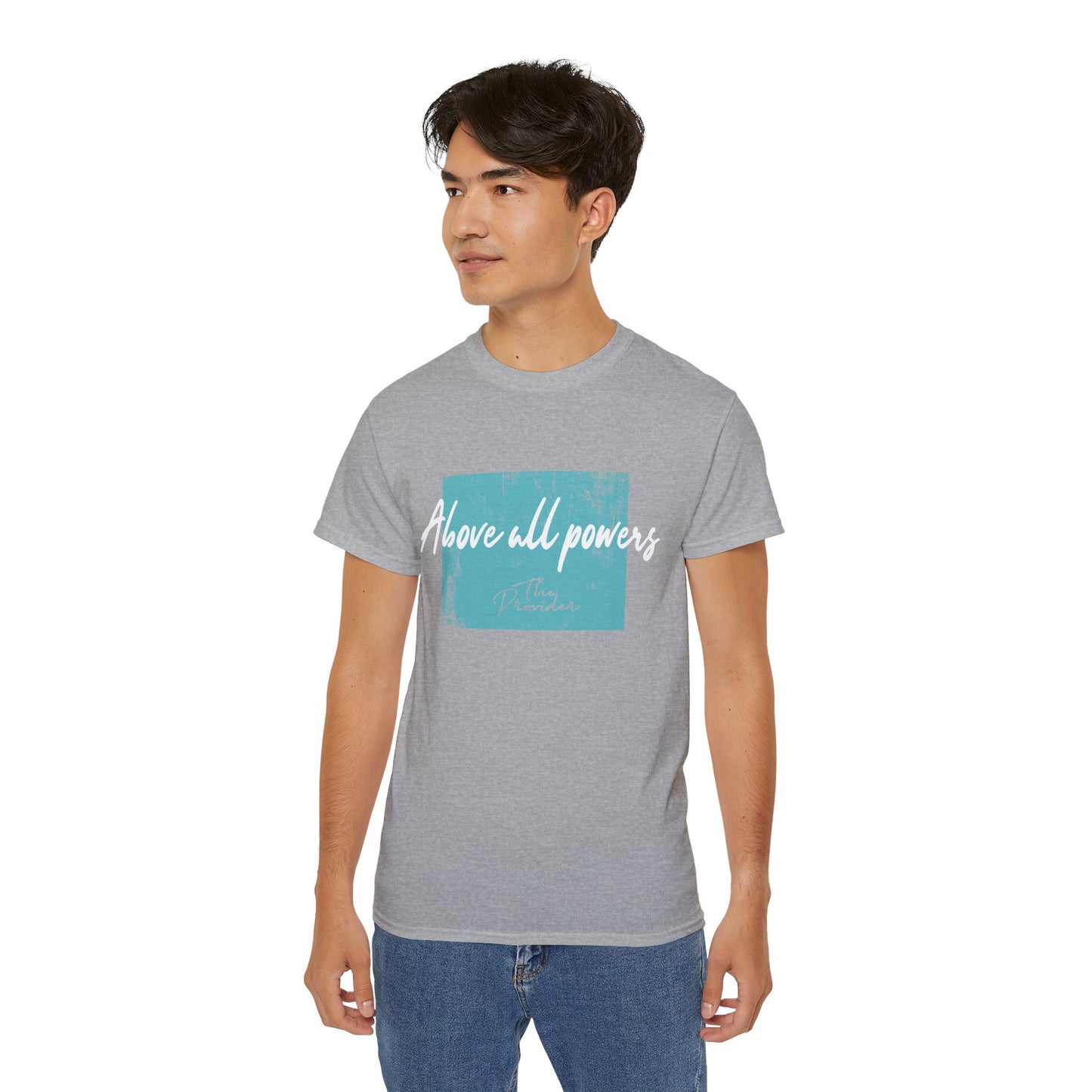 Above All Powers Unisex Ultra Cotton Tee | Inspirational Graphic T-Shirt