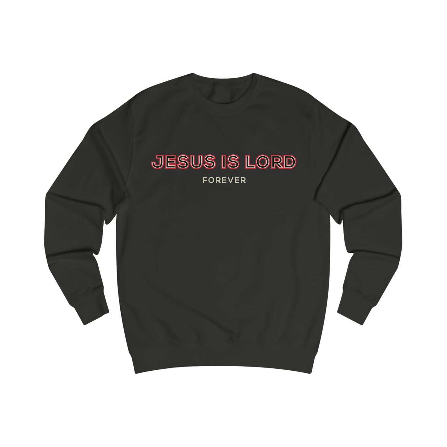 Jesus is Lord Forever - Unisex Sweatshirt -