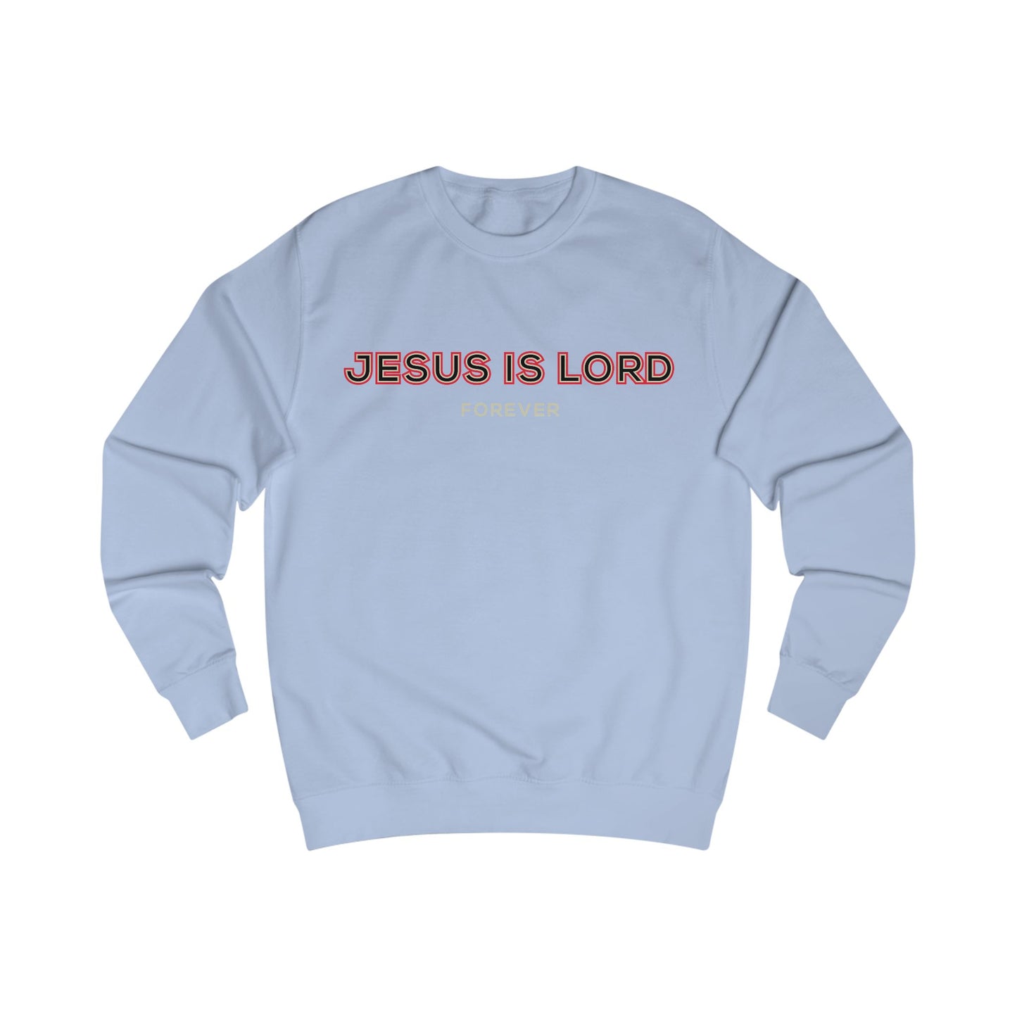 Jesus is Lord Forever - Unisex Sweatshirt -