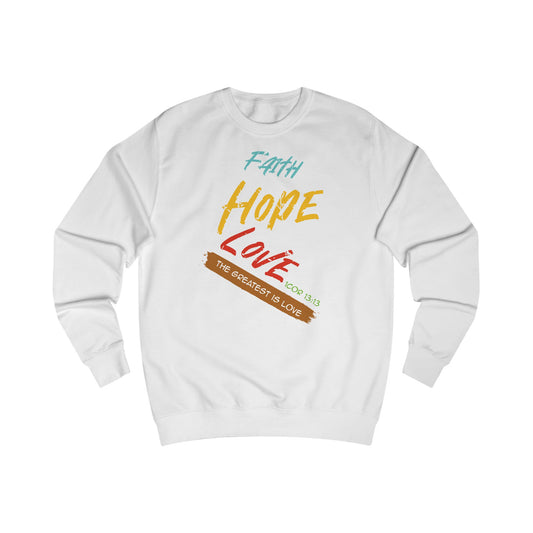 Faith, Hope, Love Unisex Sweatshirt