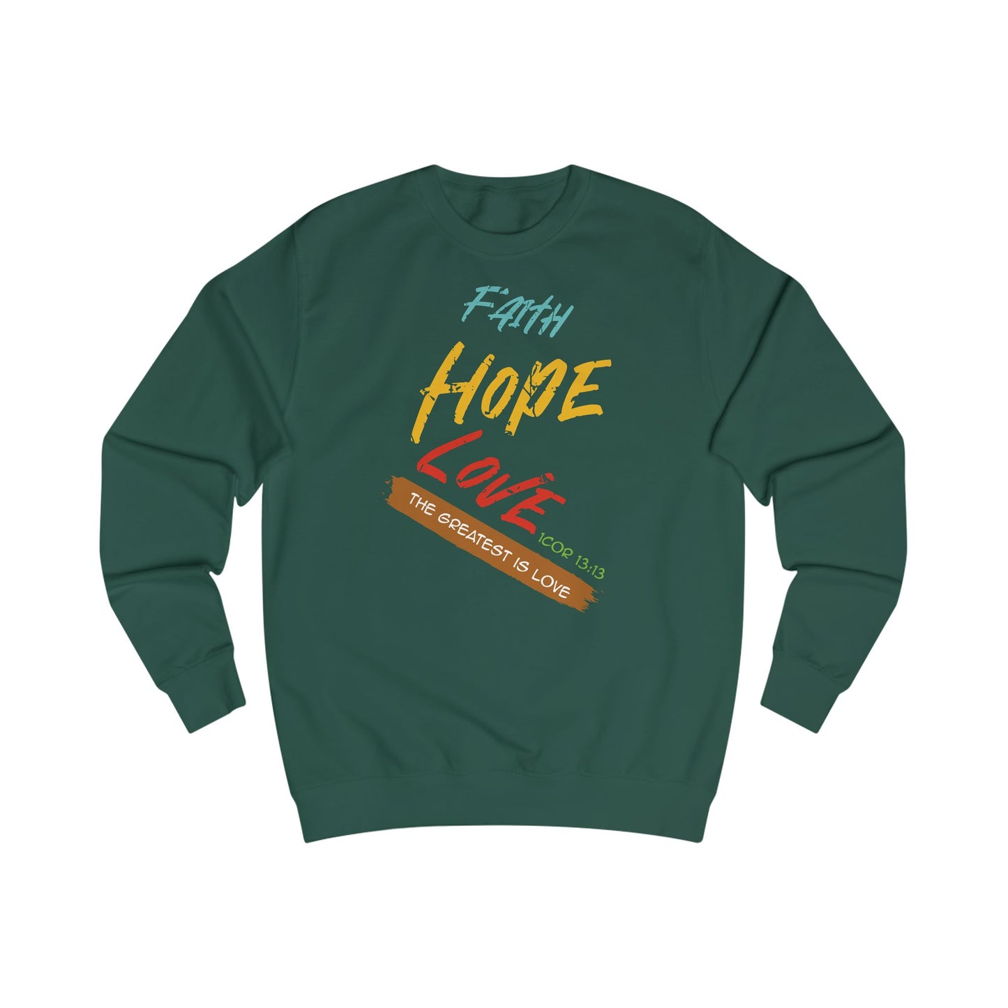 Faith, Hope, Love Unisex Sweatshirt