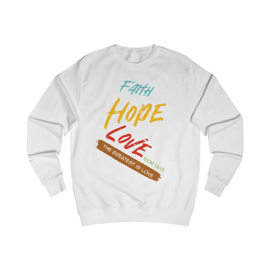 Faith Hope Love Unisex Sweatshirt - Inspirational Quote for Comfort & Style