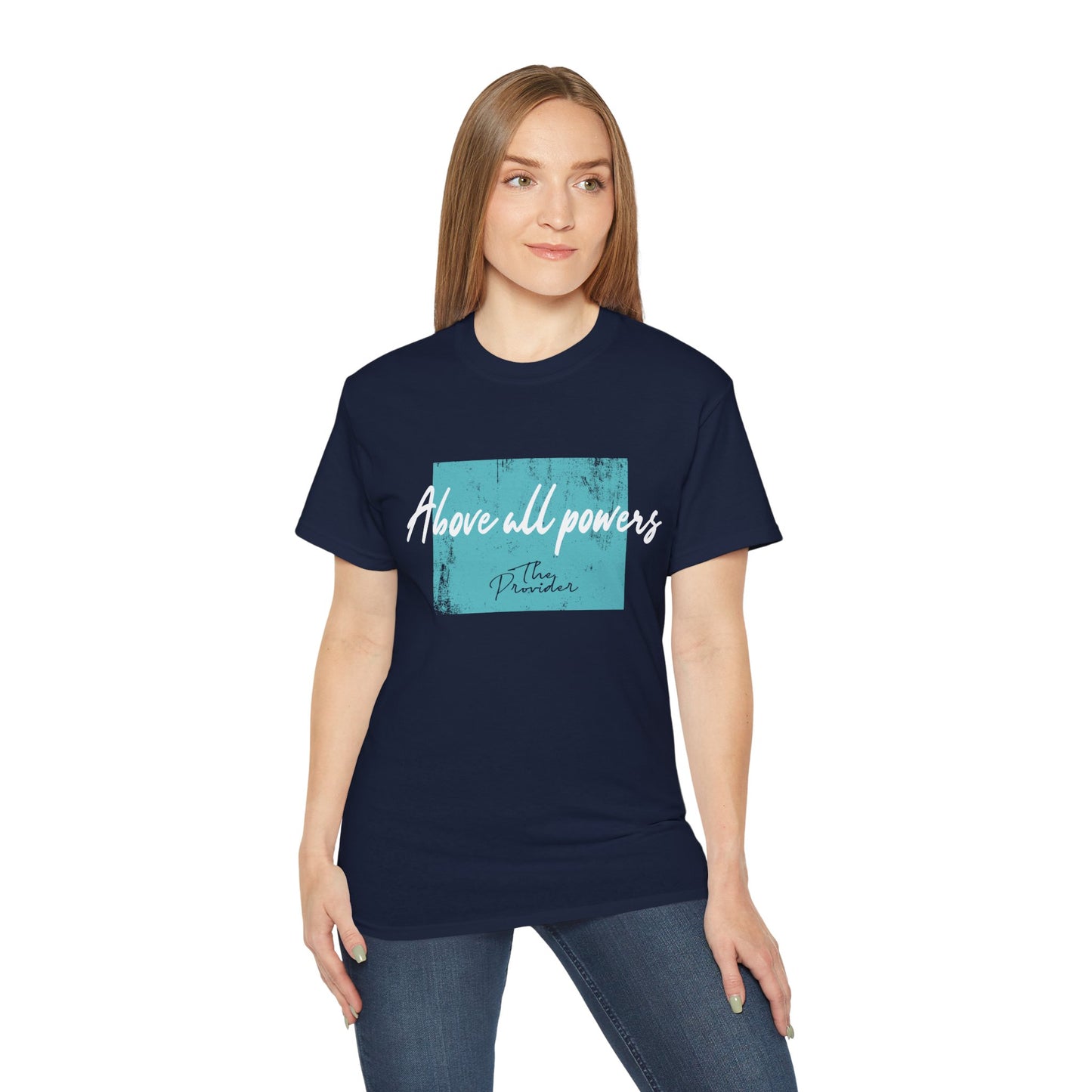 Above All Powers Unisex Ultra Cotton Tee | Inspirational Graphic T-Shirt