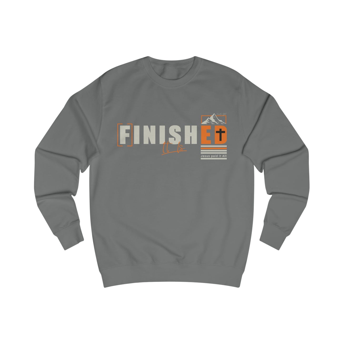 Inspirational Finished Unisex Sweatshirt - Perfect for Everyday Comfort