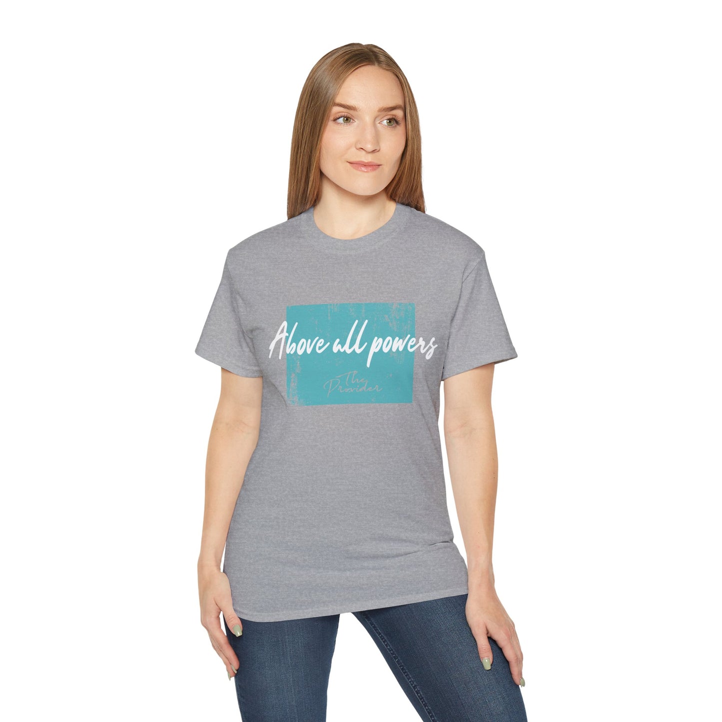 Above All Powers Unisex Ultra Cotton Tee | Inspirational Graphic T-Shirt