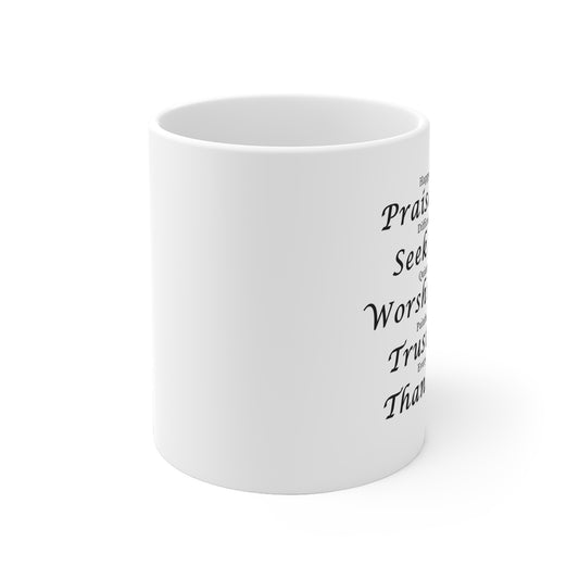 Praise, Seek, Worship, Trust, Thank God Ceramic Mug - Inspirational Gift
