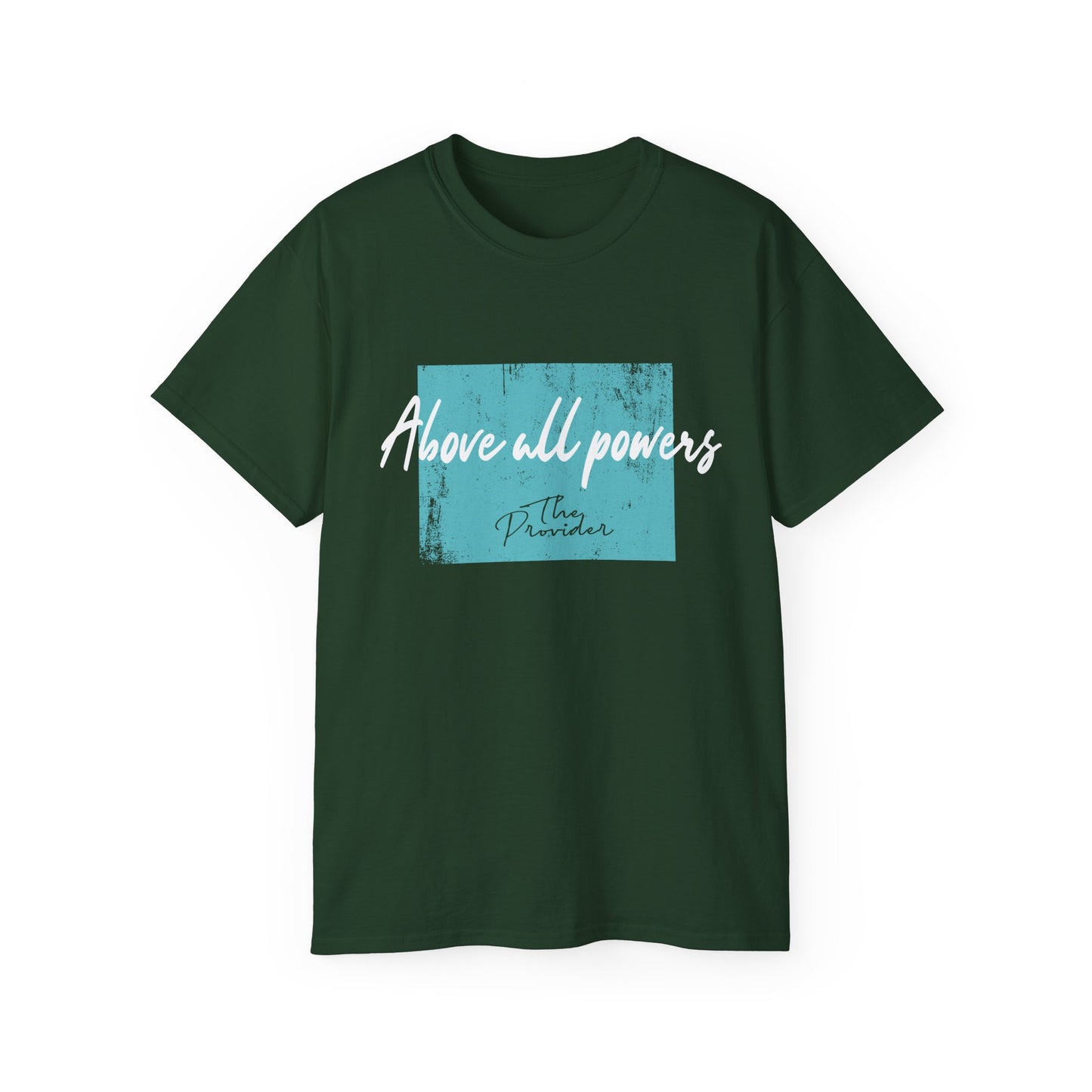 Above All Powers Unisex Ultra Cotton Tee | Inspirational Graphic T-Shirt