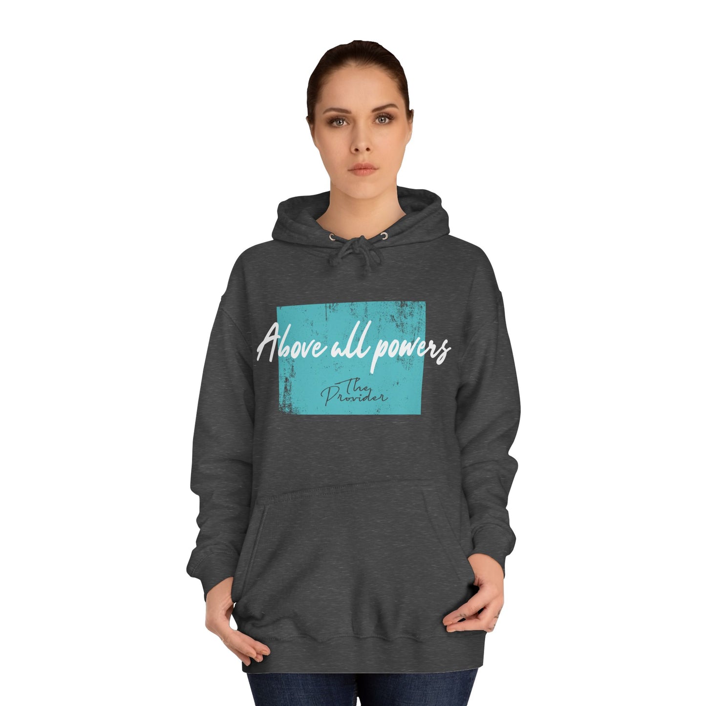 Above All Powers - Unisex Hoodie
