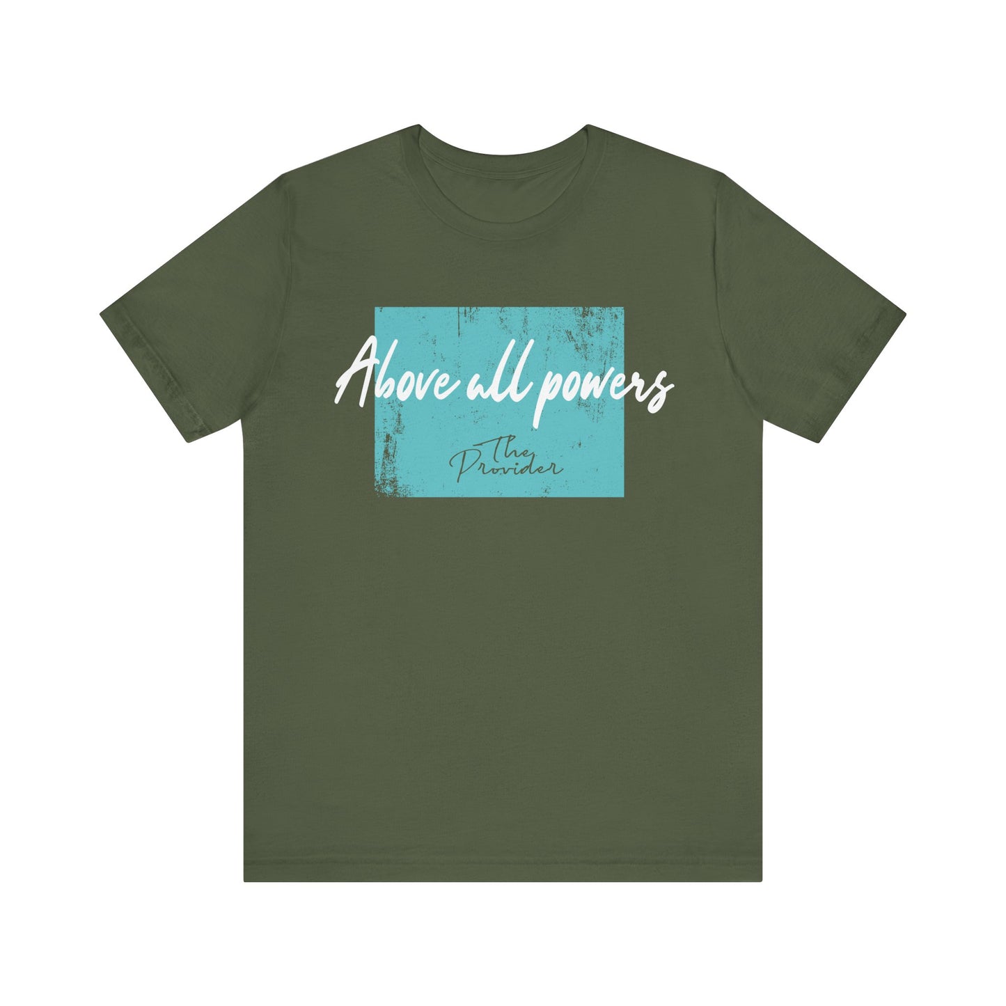 Above All Powers - Unisex Short Sleeve Tee