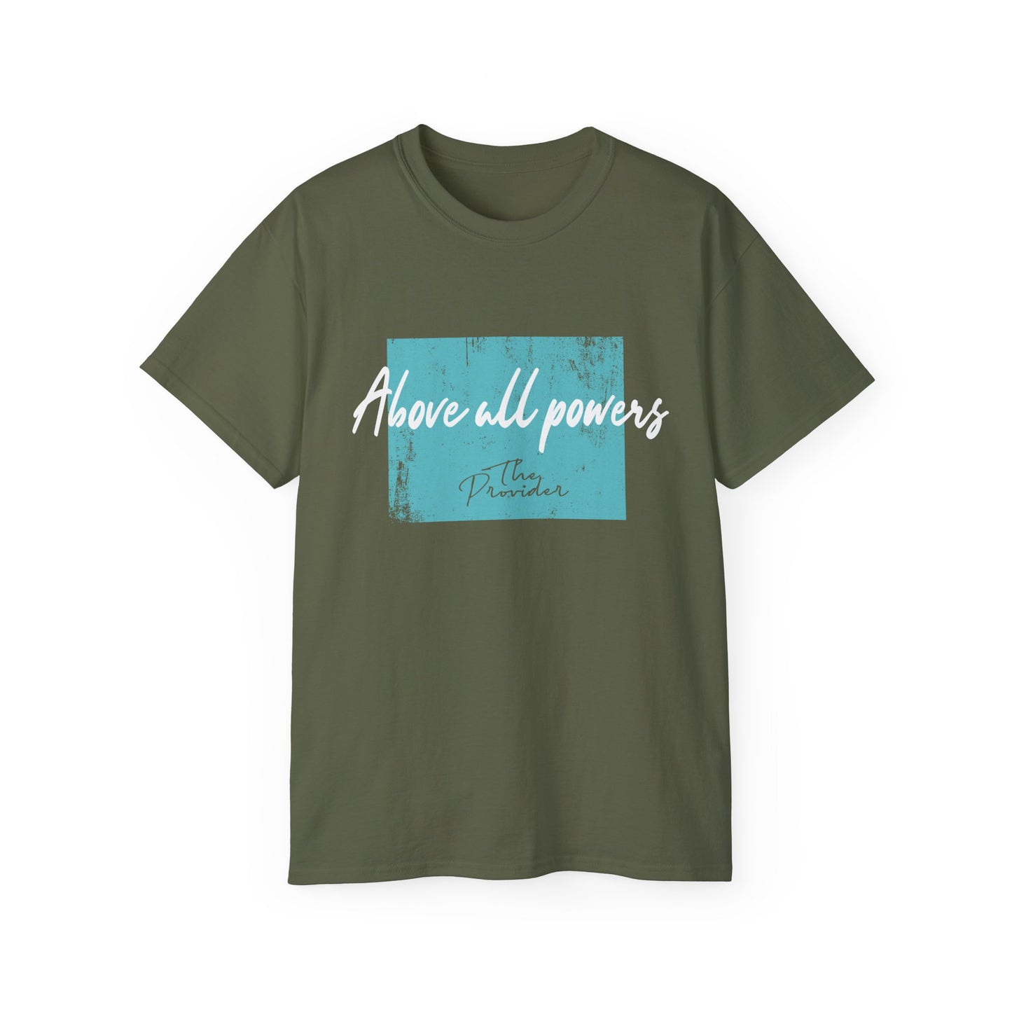 Above All Powers Unisex Ultra Cotton Tee | Inspirational Graphic T-Shirt