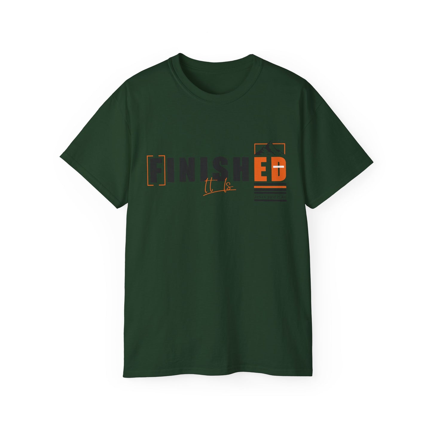 It is Finished Graphic Unisex Ultra Cotton Tee