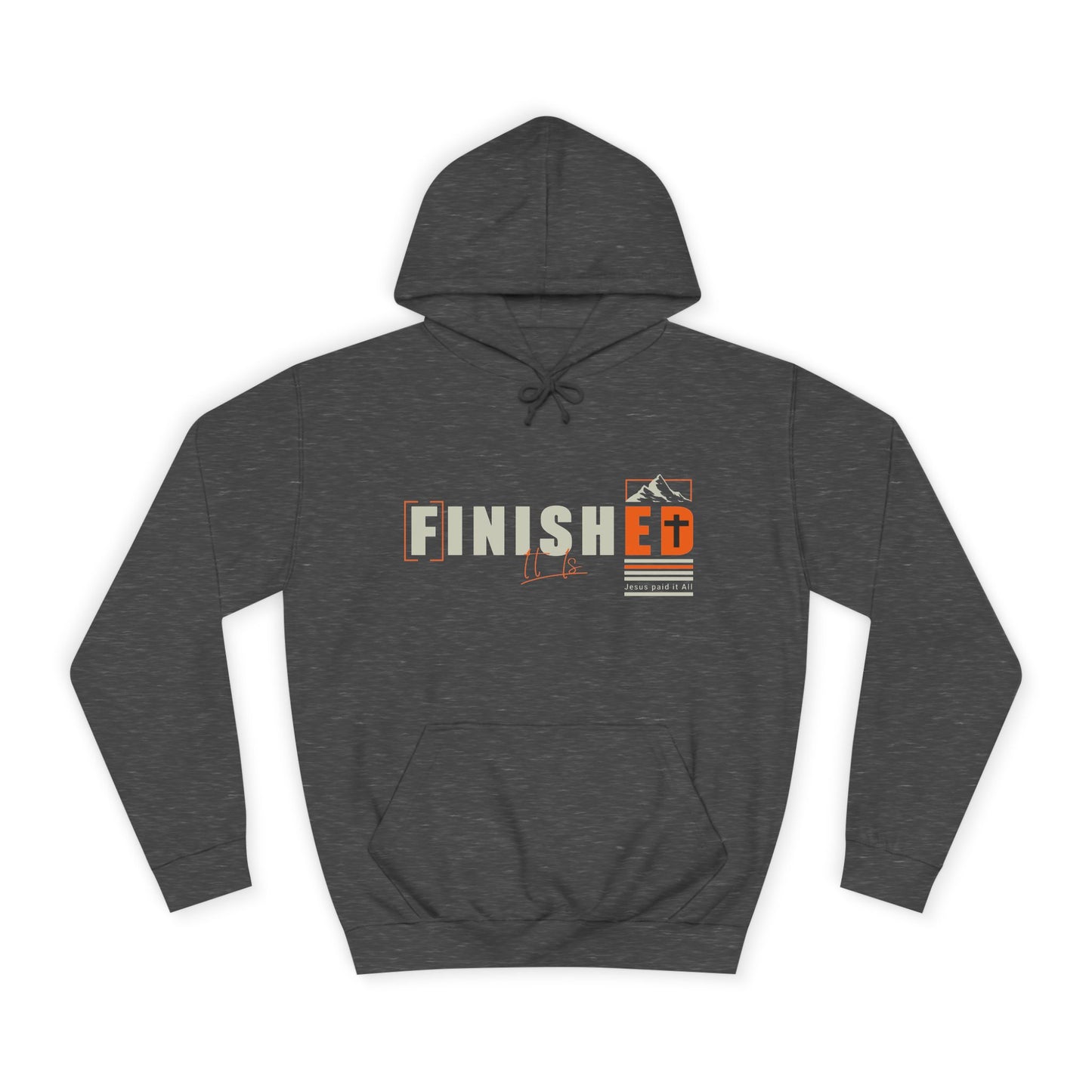 It is FINISHED Unisex Hoodie