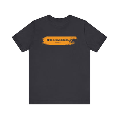 Inspirational Biblical T-Shirt - 'In the Beginning God' - Unisex Jersey Tee