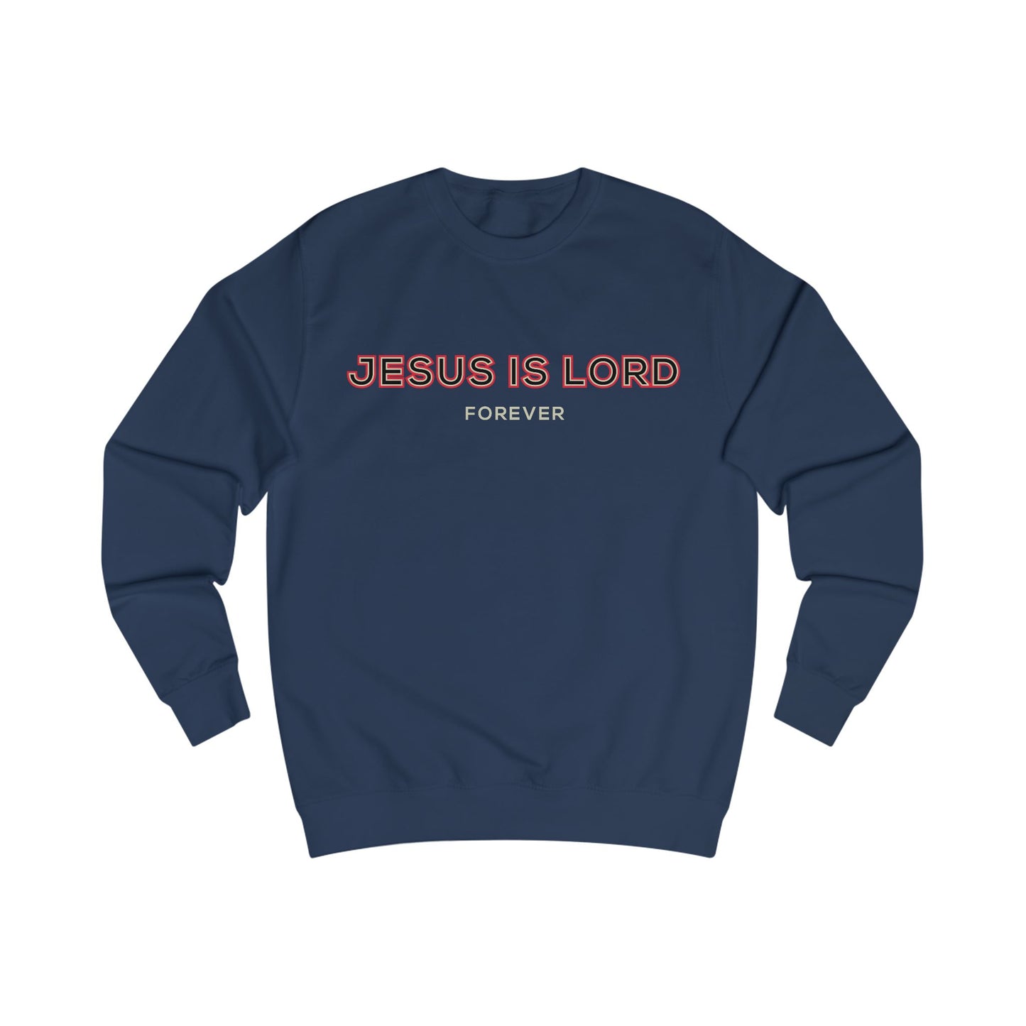 Jesus is Lord Forever - Unisex Sweatshirt -