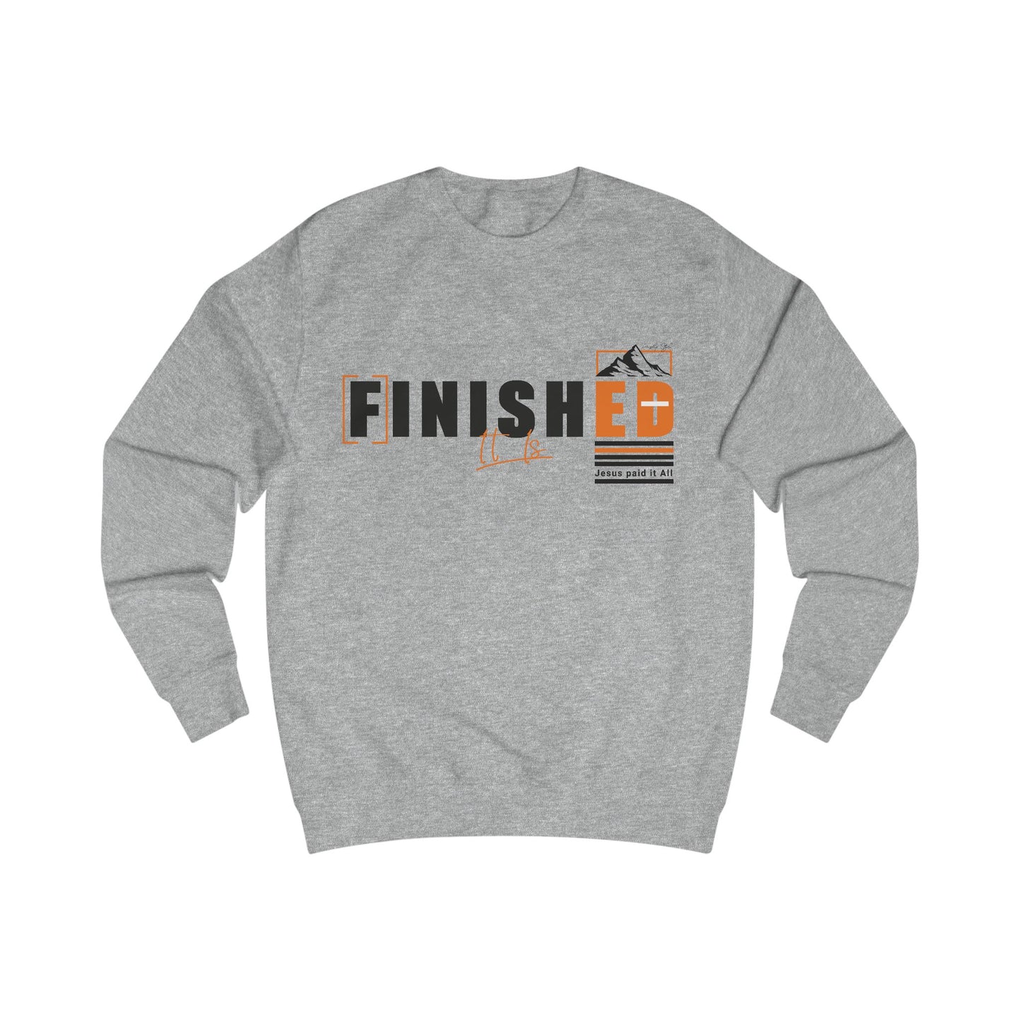 Finished Graphic Unisex Sweatshirt - Cozy Casual Wear for Achievers