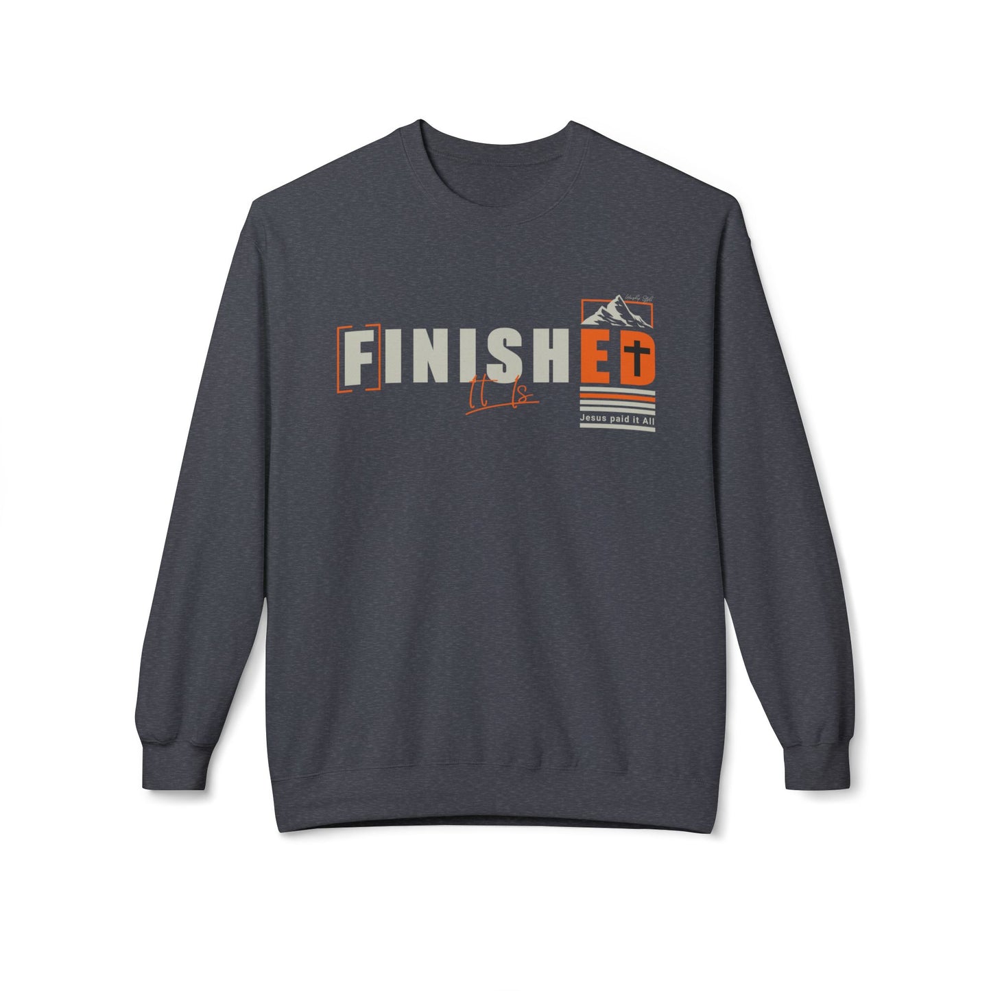 It is Finished - Fleece Sweatshirt
