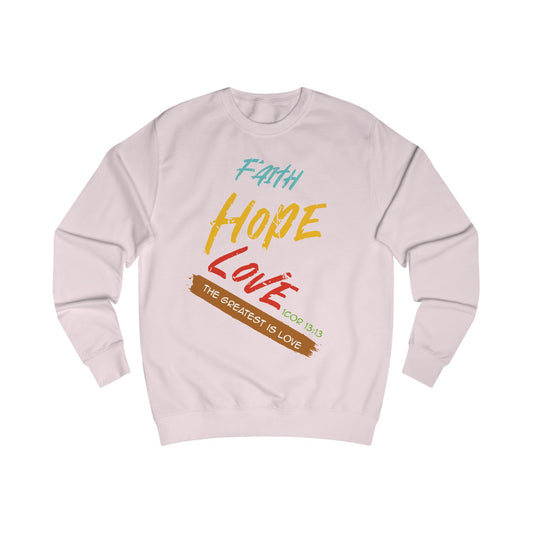 Faith Hope Love Unisex Sweatshirt - Inspirational Quote for Comfort & Style