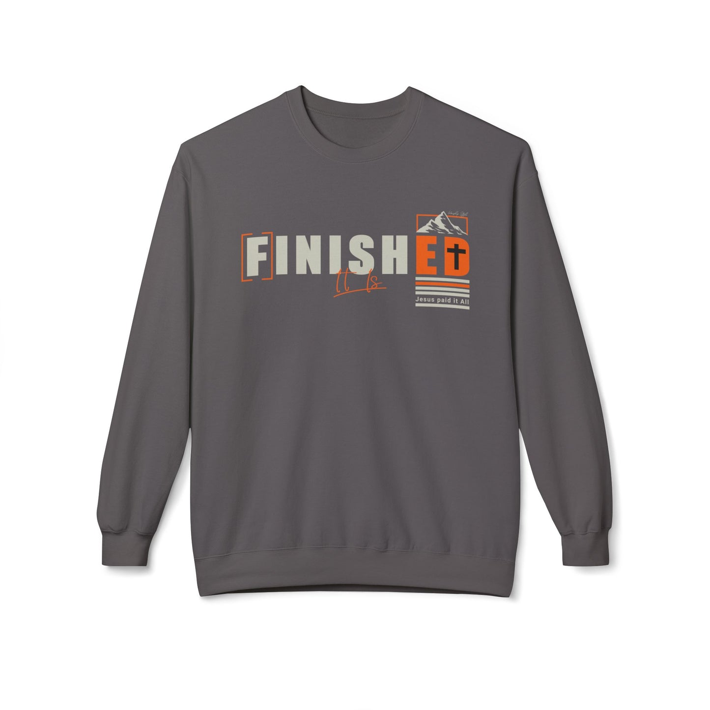 It is Finished - Fleece Sweatshirt