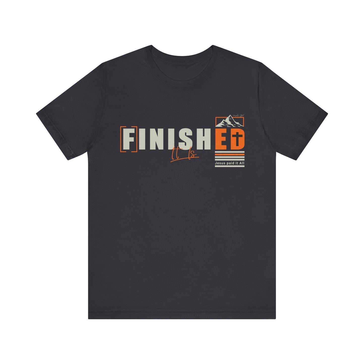 It is Finished - Unisex Jersey Short Sleeve Tee