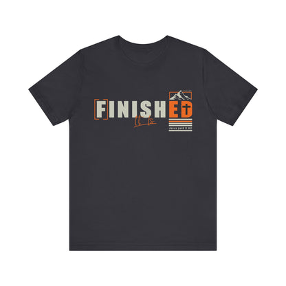 It is Finished - Unisex Jersey Short Sleeve Tee