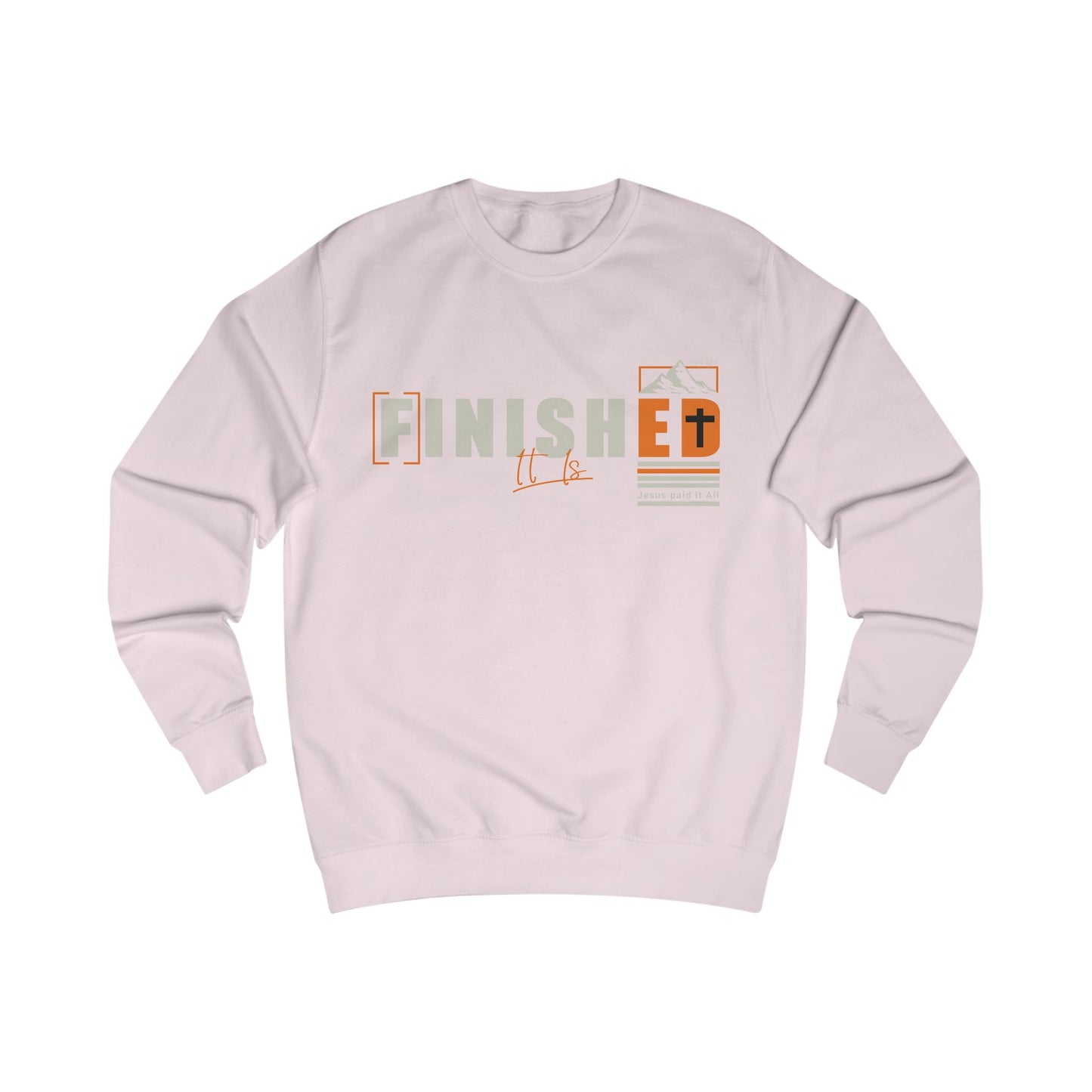 Inspirational Finished Unisex Sweatshirt - Perfect for Everyday Comfort