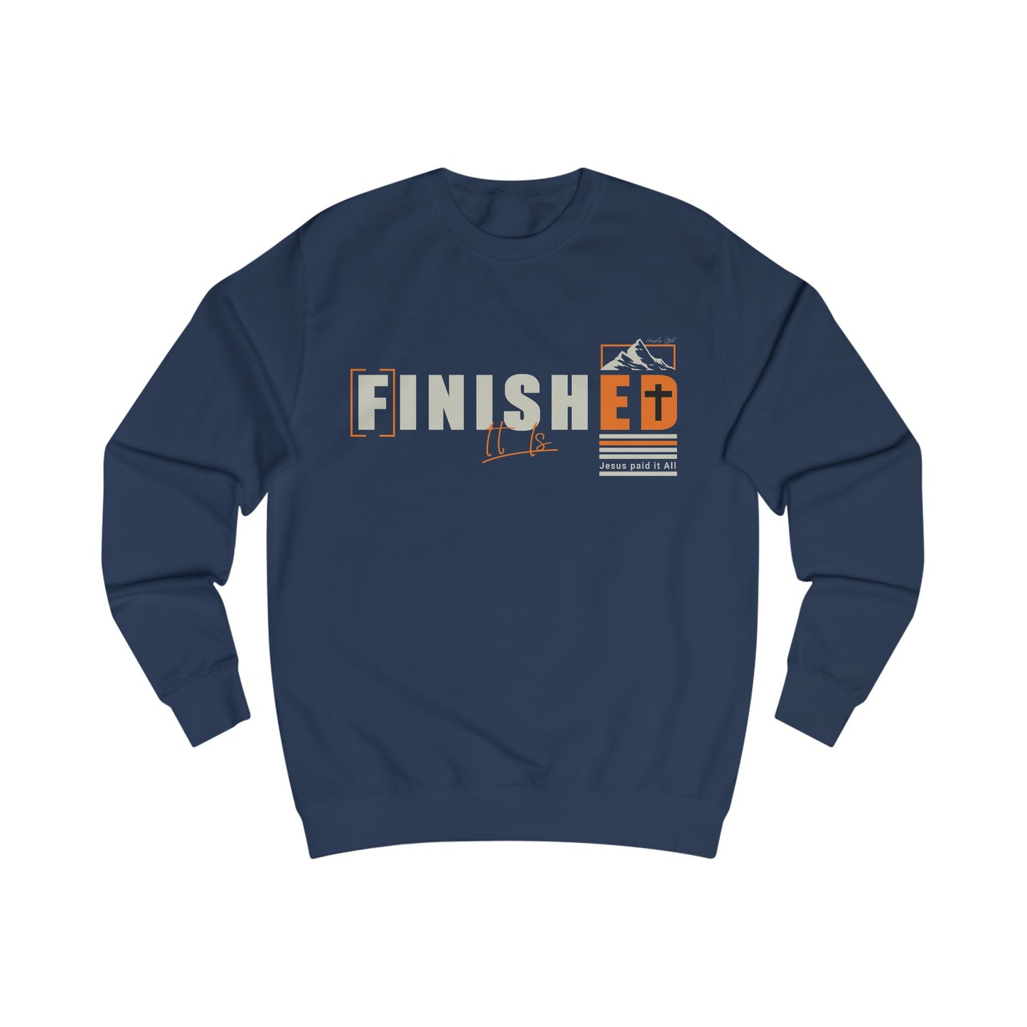 Inspirational Finished Unisex Sweatshirt - Perfect for Everyday Comfort