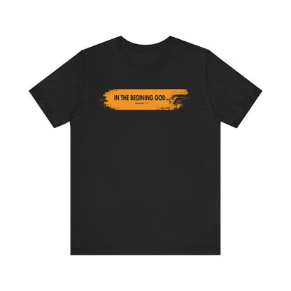 Inspirational Biblical T-Shirt - 'In the Beginning God' - Unisex Jersey Tee