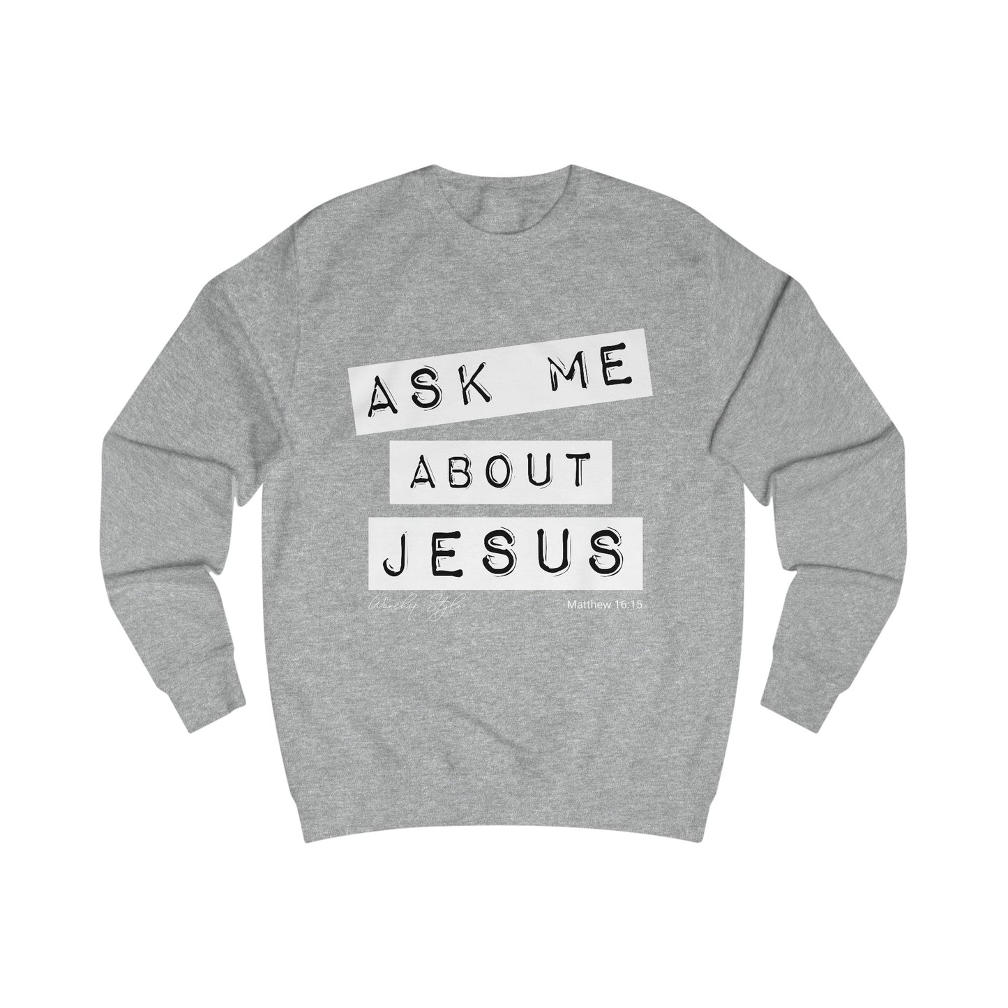 Ask Me About Jesus Unisex Sweatshirt - Faith-Driven Comfort Wear