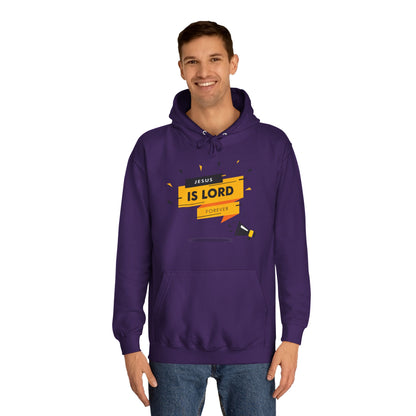 Unisex College Hoodie - "Jesus is Lord Forever" Inspirational Sweatshirt