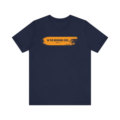 Inspirational Biblical T-Shirt - 'In the Beginning God' - Unisex Jersey Tee