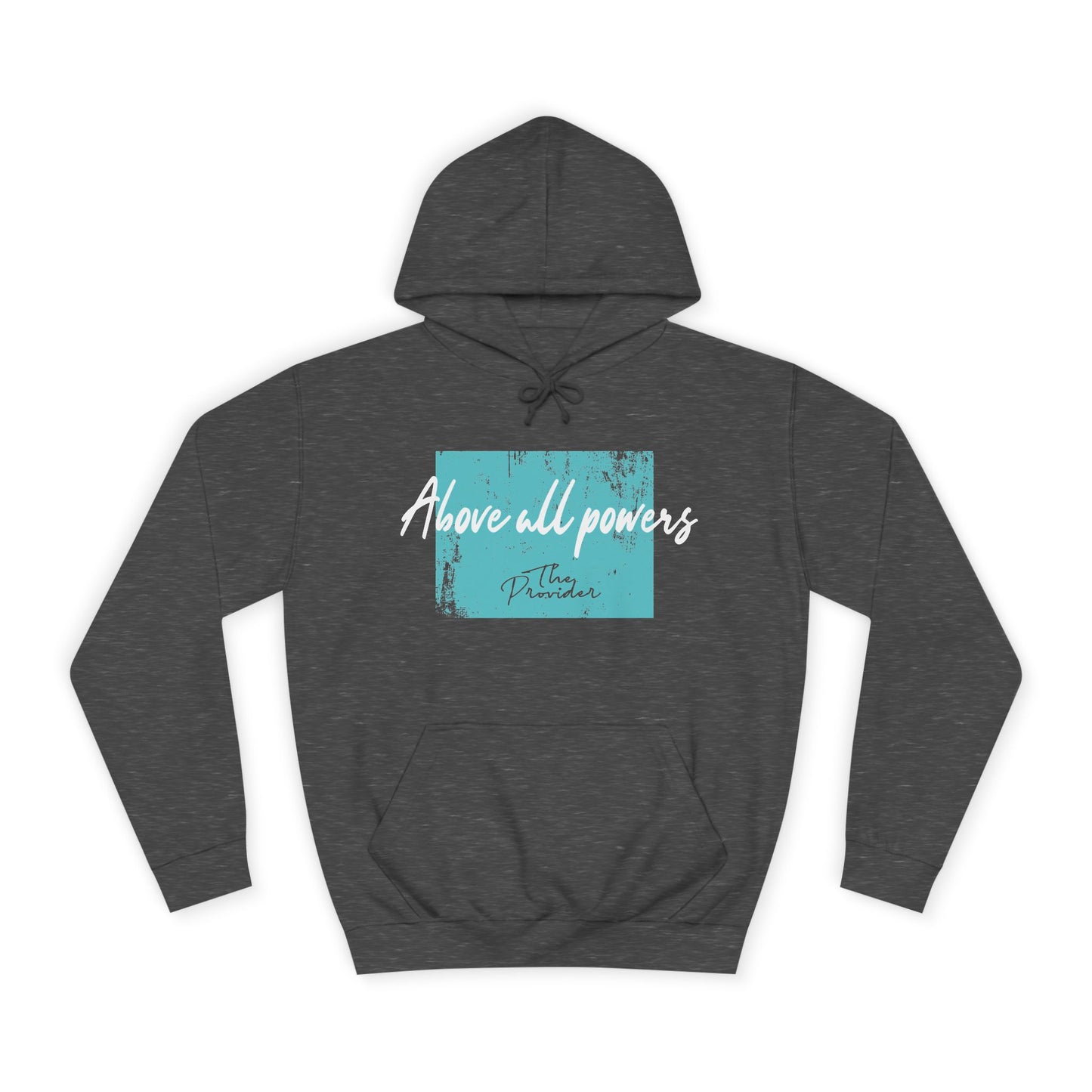 Above All Powers - Unisex Hoodie