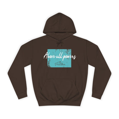 Above All Powers - Unisex Hoodie