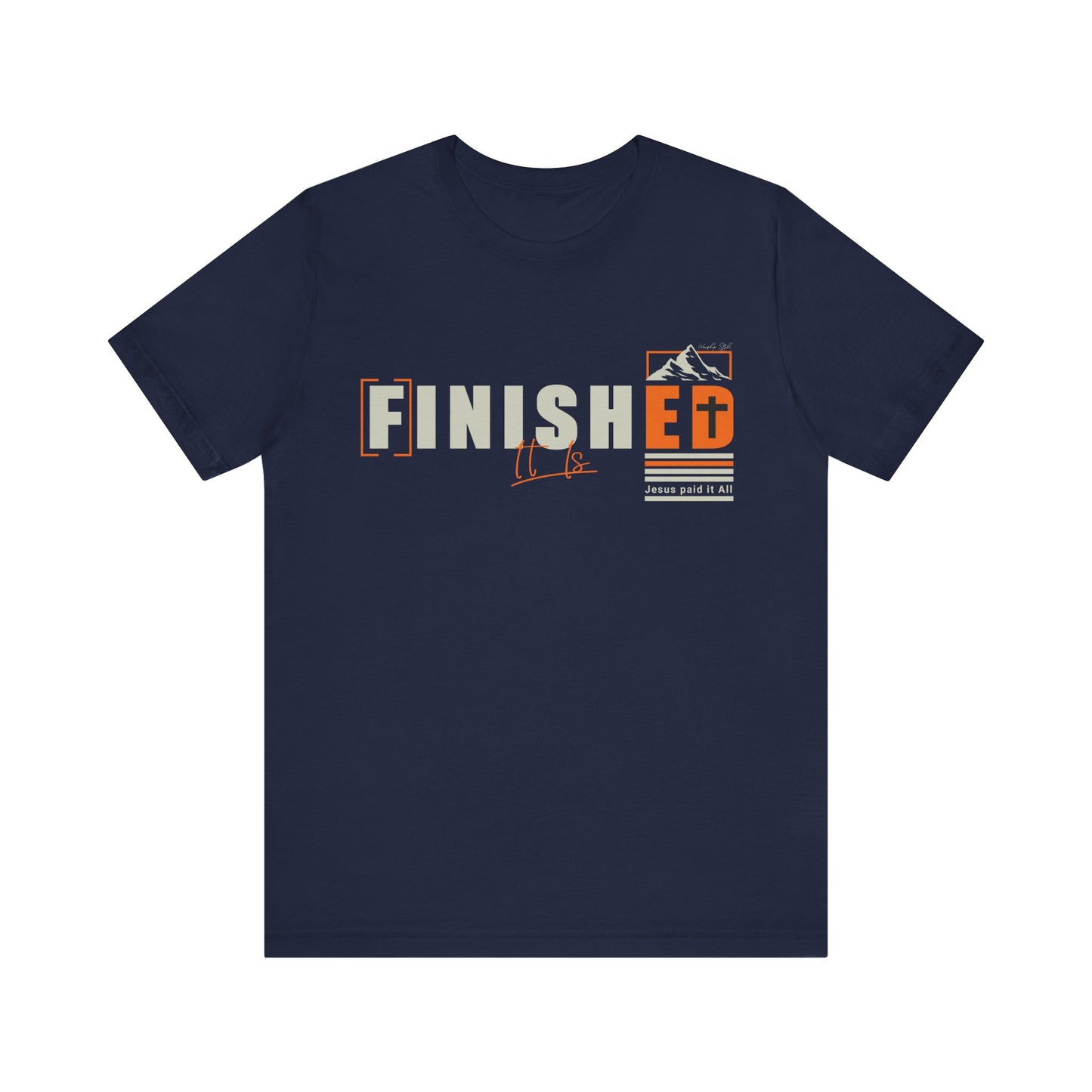 It is Finished - Unisex Jersey Short Sleeve Tee