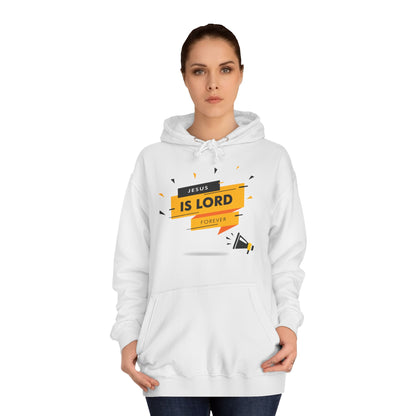 Unisex College Hoodie - "Jesus is Lord Forever" Inspirational Sweatshirt