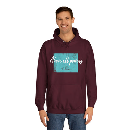Above All Powers - Unisex Hoodie