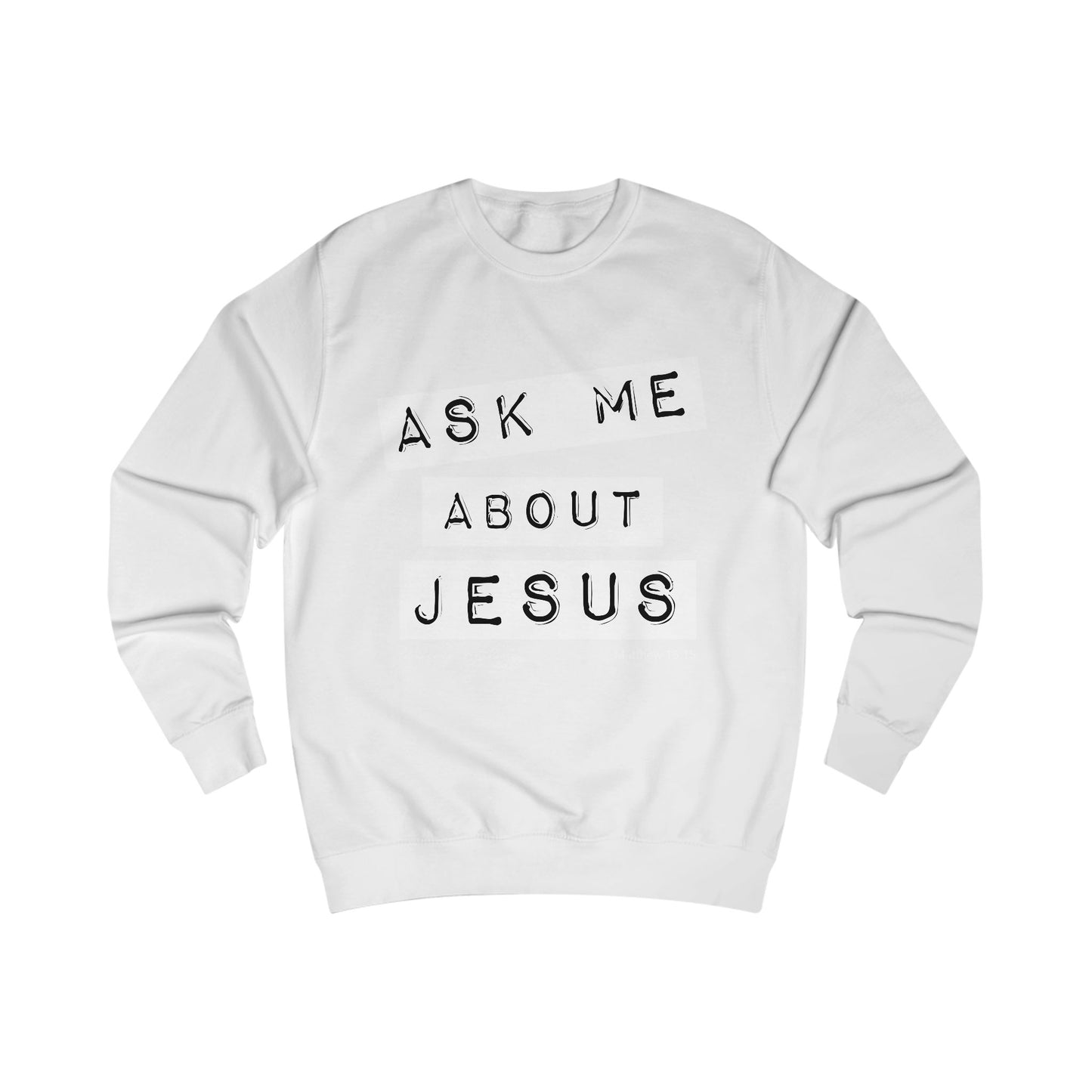 Ask Me About Jesus Unisex Sweatshirt - Faith-Driven Comfort Wear