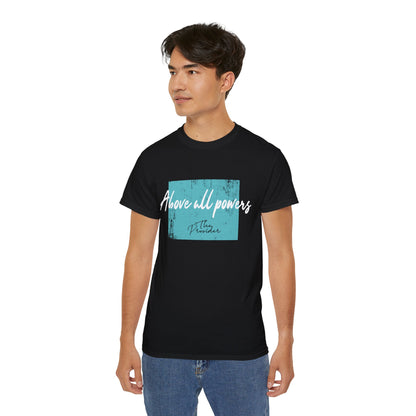 Above All Powers Unisex Ultra Cotton Tee | Inspirational Graphic T-Shirt