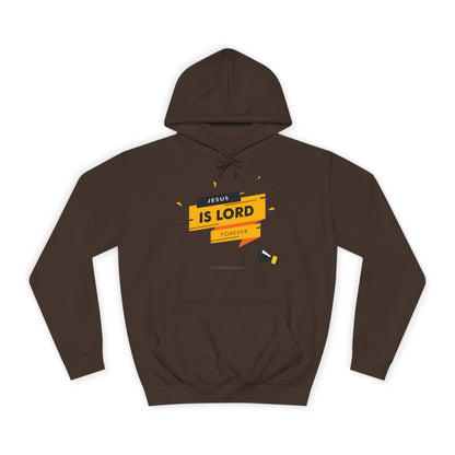 Unisex College Hoodie - "Jesus is Lord Forever" Inspirational Sweatshirt